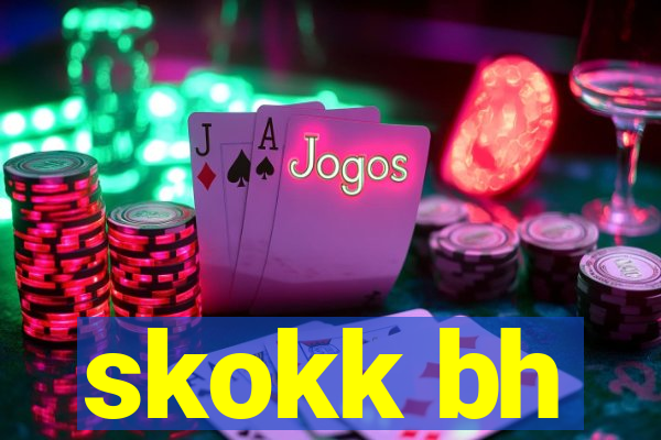 skokk bh